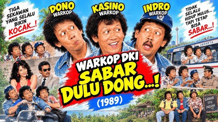 Warkop DKI - Sabar Dulu Dong...! (1989)