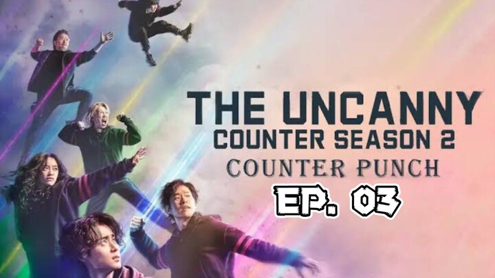 The Uncanny Counter S2 : Counter Punch Episode 3 ( English Sub.)