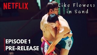 Like Flowers in Sand Episode 1 Pre-Release | Last Match | Jang Dong Yoon, Lee Joo Myung