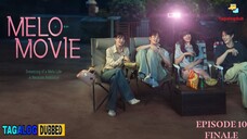 MELO MOVIE 2025 EPISODE 10 FINALE (TAGALOGDUB)