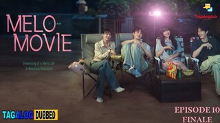 MELO MOVIE 2025 EPISODE 10 FINALE (TAGALOGDUB)