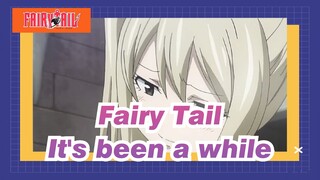 Fairy Tail| Sudah lama, Lucy.