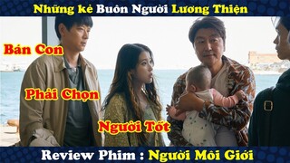 Review Phim: Những Tên Buôn Người Lương Thiện Bán Con Phải Chọn Người Tốt | Người Môi Giới | Netflix