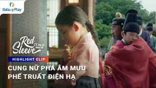 Cung nữ phá âm mưu phế truất điện hạ | Cổ Tay Áo Màu Đỏ | Galaxy Play