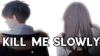 Nightcore - Kill Me Slowly | Lyrics