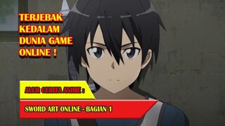 GAME SUPER REALISTIS - ALUR CERITA ANIME SWORD ART ONLINE BAGIAN 1