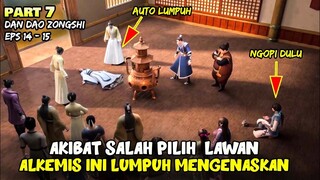 SALAH PILIH LAWAN! KESALAHAN BESAR KARENA BERANI MENANTANG MASTER ALKEMIS - ALUR DONGHUA DDZ PART 7