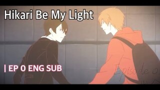 【自主制作アニメepisode.00】Hikari~be my light [Fandub/ENG SUB]