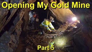 Opening My Gold Mine! Part 5: Worst Job In The Mine, Mucking and Barring Down