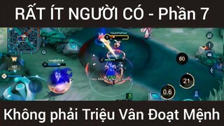 Rất ít người có không phải Triệu Vân Đoạt Mệnh #7