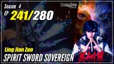 【Ling Jian Zun】 S4 EP 241 (341) - Spirit Sword Sovereign | Donghua Sub Indo - 1080P