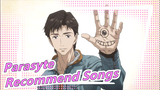 [Parasyte] Sorry, I Mistook You For Someone Else (just to recommend songs~)