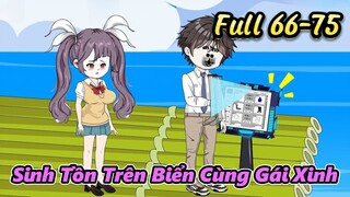 Sinh Tồn Trên Biển Cùng Gái Xinh Full Tập 66 - 75 | Gấu Hài TV