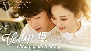【VIETSUB】Vẻ Đẹp Không Gì Sánh Bằng - Tập 15