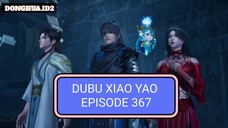 Dubu Xiao Yao Episode 367 Sub Indo