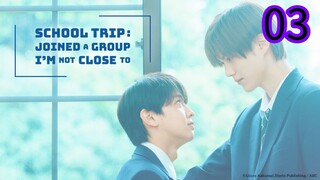 School trip ep 3 (ENGSUB)