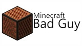 [Minecraft] Bad Guy [Cover]