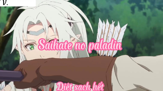 Saihate no paladin _Tập 14- Diệt sạch hết