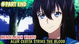 ANAK KOJO DAN HIMERAGI DARI MASA DEPAN MENJELAJAH WAKTU Alur Cerita Anime STRIKE THE BLOOD