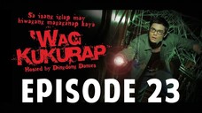 ‘Wag Kukurap Episode 23