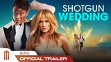 Shotgun Wedding | ฝ่าวิวาห์ระห่ำ - Official Trailer [ซับไทย]