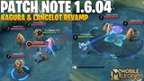 KAGURA REVAMP, LANCELOT REVAMP, KIMMY NERF, AAMON BUFF - PATCH NOTE 1.6.04 MOBILE LEGENDS