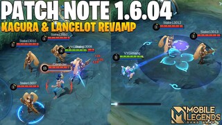 KAGURA REVAMP, LANCELOT REVAMP, KIMMY NERF, AAMON BUFF - PATCH NOTE 1.6.04 MOBILE LEGENDS