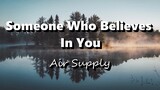 Someone Who Believes In You - Air Supply (Lyrics)