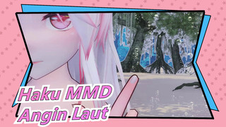 [Haku MMD] Haku: "Aku Suka Rasa Pahit Angin Laut"