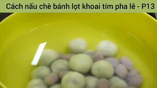 Cách nấu chè bánh lọt khoai tím pha lê - Phần 13