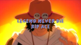 Legend Never Die "RIP Ace"