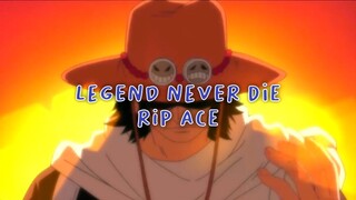 Legend Never Die "RIP Ace"
