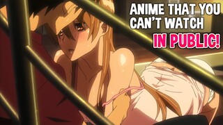 Top 10 Good Anime That You Cant Watch In Public