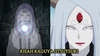 KISAH KAGUYA OTSUTSUKI - SANG LELUHUR DARI SEMUA CHAKRA