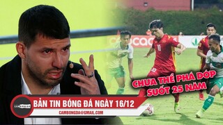 Bản tin Bóng Đá 16/12| Aguero rớt nước mắt thông báo giải nghệ; Việt Nam chưa thể phá dớp trước Indo