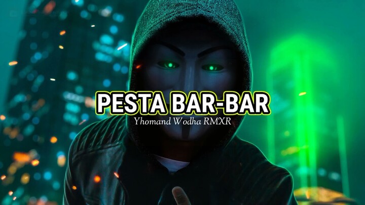 Lagu Pesta BAR-BAR//Yomand Wodha RMXR//LakoHaki Channel