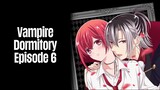 Episode 6 | Vampire Dormitory | English Subbed