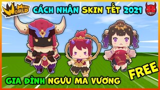 [MINI WORLD] CÁCH NHẬN SKIN TẾT 2021 GIA ĐÌNH NGƯU MA VƯƠNG MIỄN PHÍ