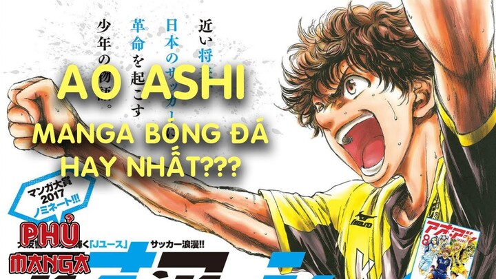 REVIEW MANGA #2 | AO ASHI - MANGA BÓNG ĐÁ HAY NHẤT ??? | PHỦ MANGA