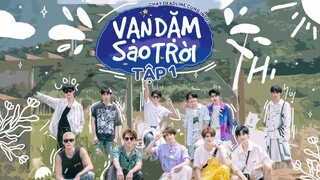 [Vietsub] Show nhóm INTO1 "Vạn dặm sao trời" Tập 1