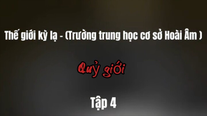 Quỷ giới || tập 4--Trường trung học hoài âm [//] Thiên môn sub