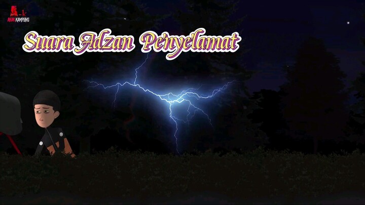 Suara Adzan Penyelamat | Animasi Anak Kampung |
