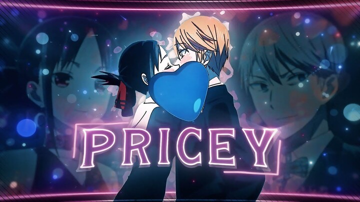 Pricey💞 - Kaguya-sama: Love is War [Edit/AMV] 4K!