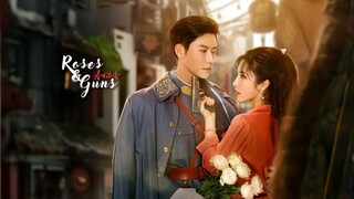 EP.1🌹ROSES AND GUNS (Eng.Sub)