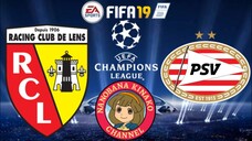 FIFA 19: UEFA Champions League | RC Lens 🇫🇷 VS 🇳🇱 PSV Eindhoven (Group B)