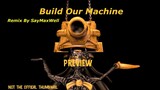 SFM | Preview | Build Our Machine - Remix by SayMaxWell