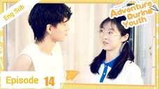 [Eng Sub] Adventure during Youth Episode 14 Finale