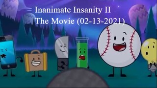 Inanimate Insanity II The Movie (02-13-2021)