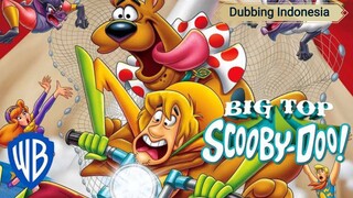 SCOOBYDOO Big Top - Dubbing Indonesia