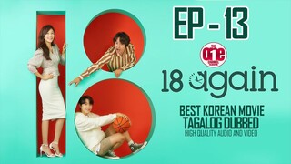 18 Again - EP13 Tagalog Dubbed HQ